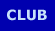 CLUB